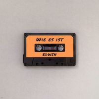 EDWIN - Wie Es Ist (Explicit)