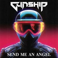 Gunship - Send Me An Angel