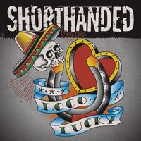 Shorthanded - Loco Lucky