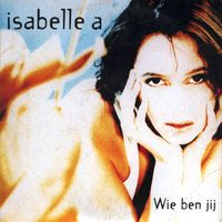 Isabelle A - Wie Ben Jij