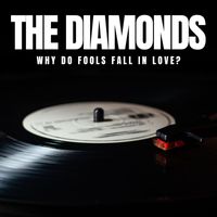 The Diamonds - Why Do Fools Fall In Love?