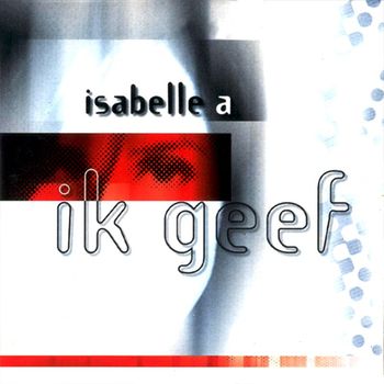 Isabelle A - Ik Geef