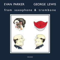 Evan Parker and George Lewis - From Saxophone and Trombone