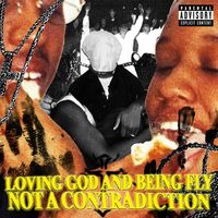 Tanner - Loving God And Being Fly Not A Contradiction (Explicit)