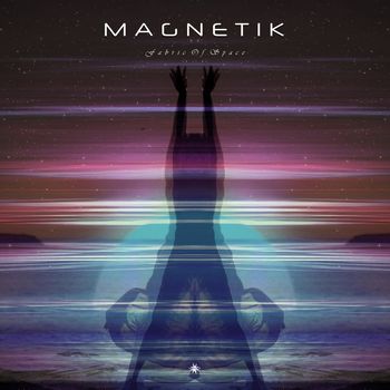Magnetik - Fabric Of Space