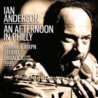 Ian Anderson - An Afternoon In Philly
