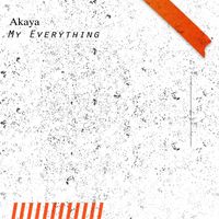 Akaya - My Everything