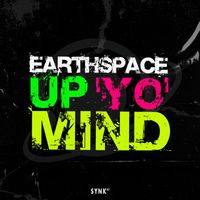 Earthspace - Up' Yo' Mind