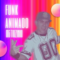 MC Tiozinho - Funk Animado