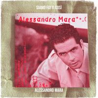 Alessandro Mara - Siamo fatti così
