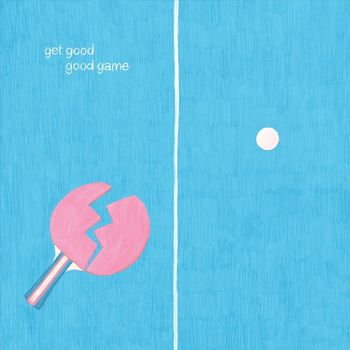 Good Game - Get Good