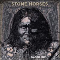Stone Horses - Gasoline