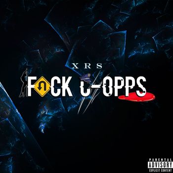XRS - FUCK C-OPPS (Explicit)