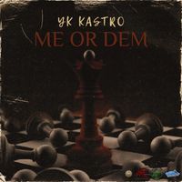 YK Kastro - Me or Dem (Explicit)