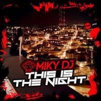 Miky DJ - This Is The Night