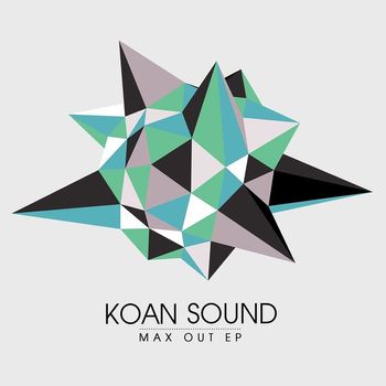 Koan Sound - Max Out (10 year Anniversary Edition)