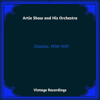 Artie Shaw and his orchestra - Classics, 1936-1937 (Hq Remastered 2023)