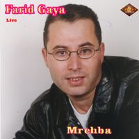Farid Gaya - Mrehba (Live)