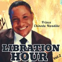 Prince Chinedu Nwadike - Libration Hour (Vol.2)