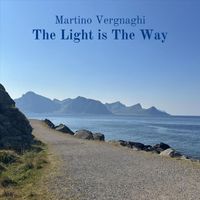 Martino Vergnaghi - The Light is The Way