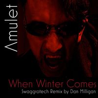 Amulet - When Winter Comes (Dan Milligan Swaggrotech Remix)