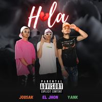 Joiisak, El Jhon & Yank - Hola (Explicit)
