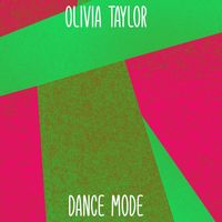 Olivia Taylor - Dance Mode