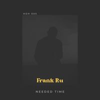 Frank Ru - Needed Time