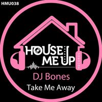 Dj Bones - Take Me Away
