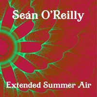 Sean O'Reilly - Extended Summer Air