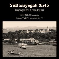 Bulent Yazici - Sultaniyegah Sirto (Arr. for 4 Mandolins) [feat. Sadi Isilay]