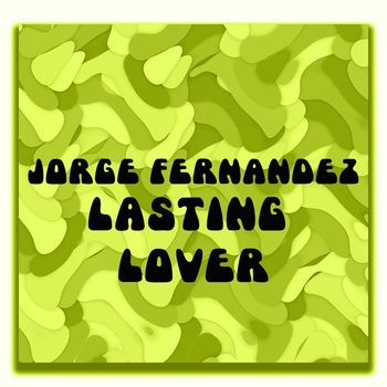 Jorge Fernandez - Lasting Lover