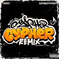 Tanny - Cypher-Cypher (Remix) [feat. Dopeboyghost] (Explicit)