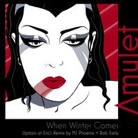 Amulet - When Winter Comes (Upstairs At Eric's Remix)