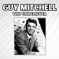 Guy Mitchell - The Unbeliever