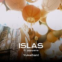 Islas - Yukaihan! (feat. Pppana)