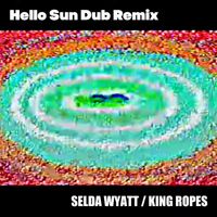 King Ropes - Hello Sun Dub (Remix)