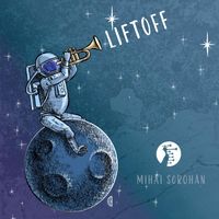 Mihai Sorohan - Liftoff