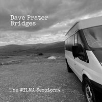 Dave Prater - Bridges (The WILMA Sessions)