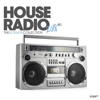 Various Artists - House Radio 2018 - The Ultimate Collection #2