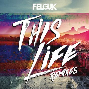 Felguk - This Life