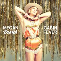 Megan Diana - Cabin Fever