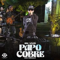 Don Miguelo - Papo Cobre (En Vivo)