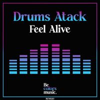 Drums Atack - Feel Alive