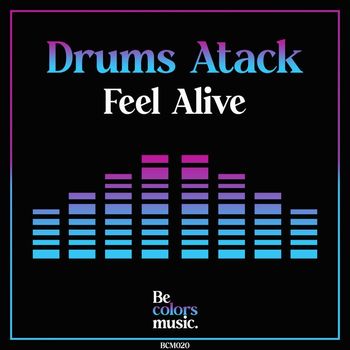 Drums Atack - Feel Alive