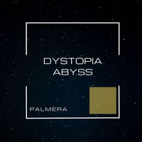 Palmera - Dystopia-Abyss