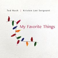 Ted Nash & Kristen Lee Sergeant - My Favorite Things