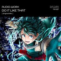 Audio-Worx - Do It Like That