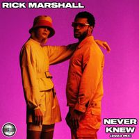 Rick Marshall - Never Knew
