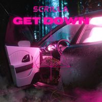 Scrilla - Get Down